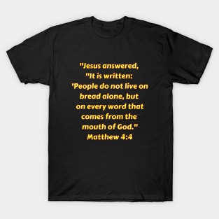 Bible Verse Matthew 4:4 T-Shirt